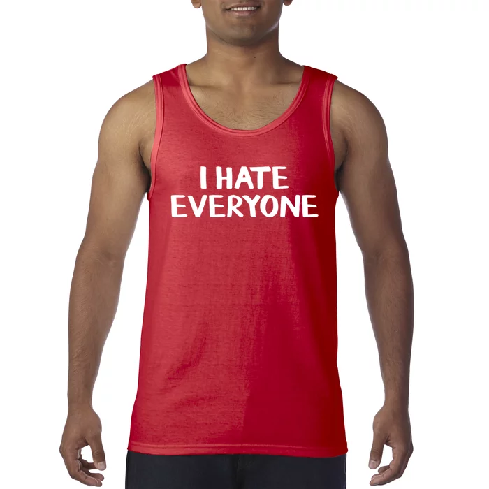 I Hate Everyone Tank Top