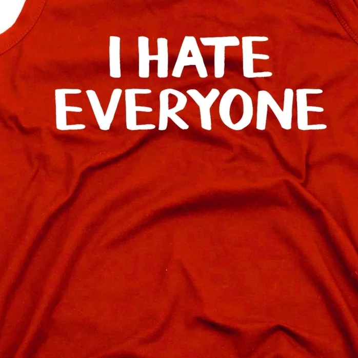 I Hate Everyone Tank Top