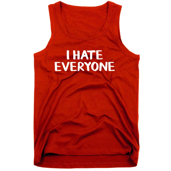 I Hate Everyone Tank Top