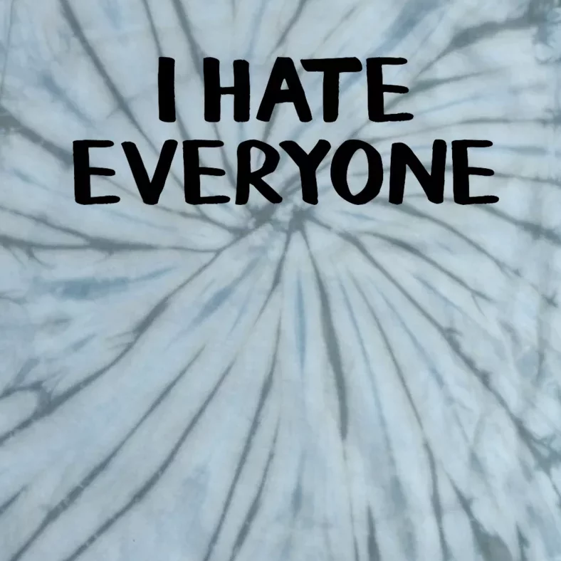 I Hate Everyone Tie-Dye T-Shirt