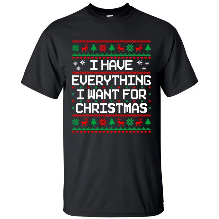 I Have Everything I Want For Christmas Couples Matching Tall T-Shirt