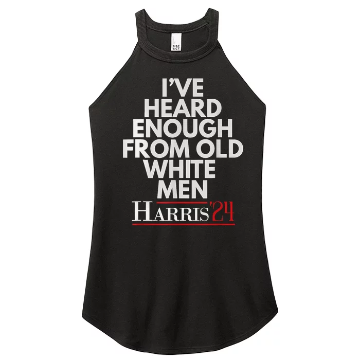 Ive Heard Enough From Old White Kamala Harris 2024 Women’s Perfect Tri Rocker Tank