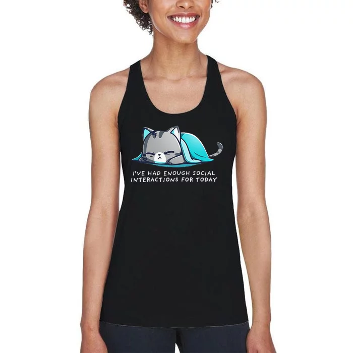 IVe Had Enough Social Interactions For Today Women's Racerback Tank