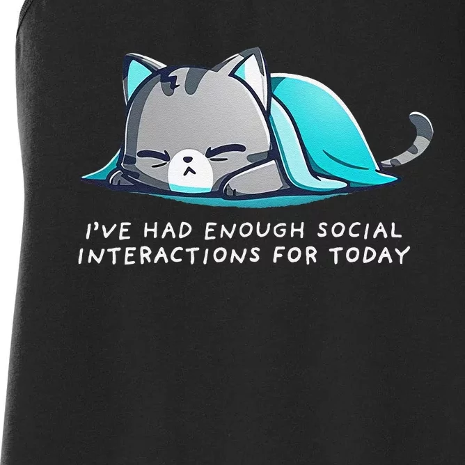 IVe Had Enough Social Interactions For Today Women's Racerback Tank