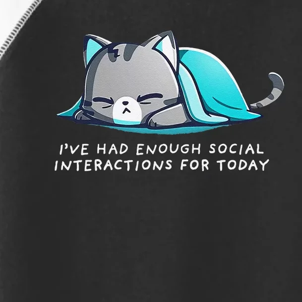 IVe Had Enough Social Interactions For Today Toddler Fine Jersey T-Shirt