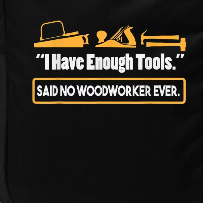 I Have Enough Tools Funny Woodworking Impact Tech Backpack