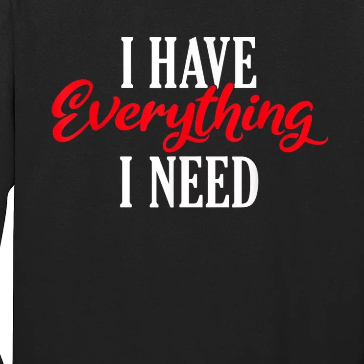 I Have Everything I Need Valentines Day Love Couples Long Sleeve Shirt