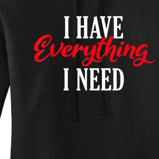 I Have Everything I Need Valentines Day Love Couples Women's Pullover Hoodie