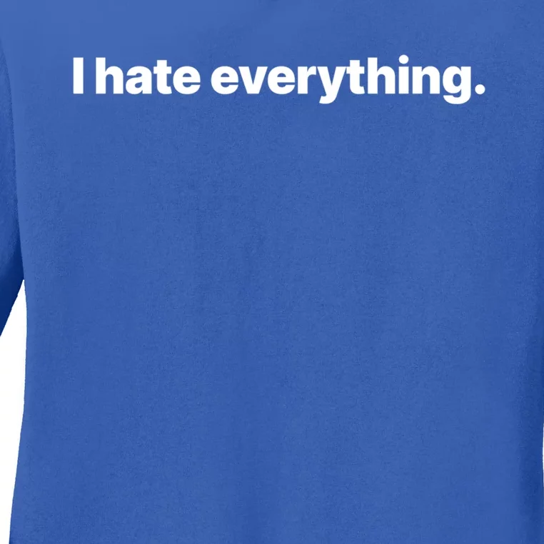 I Hate Everything Gift Ladies Long Sleeve Shirt