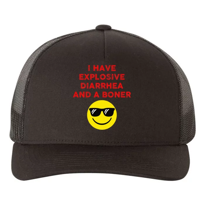 I Have Explosive Diarrhea And A Boner Yupoong Adult 5-Panel Trucker Hat