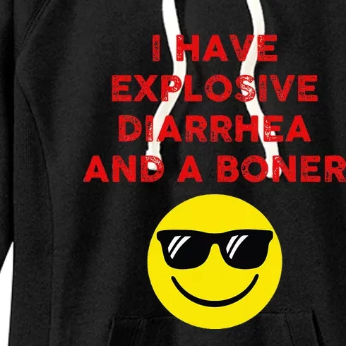 I Have Explosive Diarrhea And A Boner Women's Fleece Hoodie