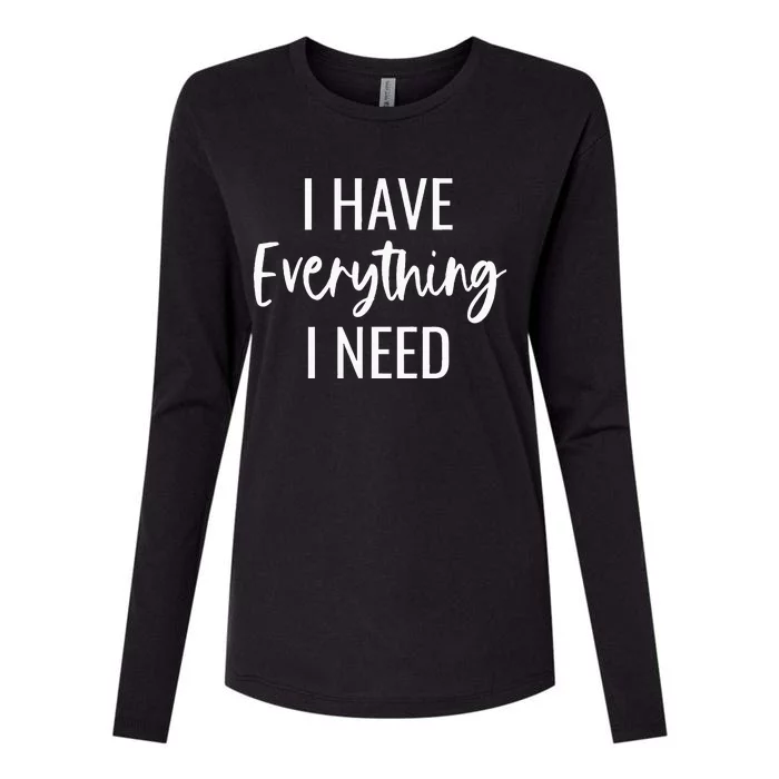 I Have Everything I Need I Am Everything Matching Couples Womens Cotton Relaxed Long Sleeve T-Shirt