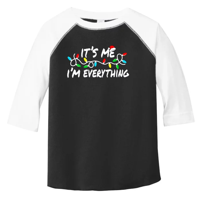 I Have Everything I Want For Christmas Its Me IM Everything Toddler Fine Jersey T-Shirt