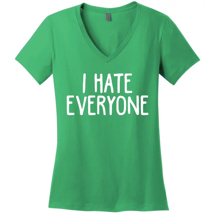 I Hate Everyone Women's V-Neck T-Shirt