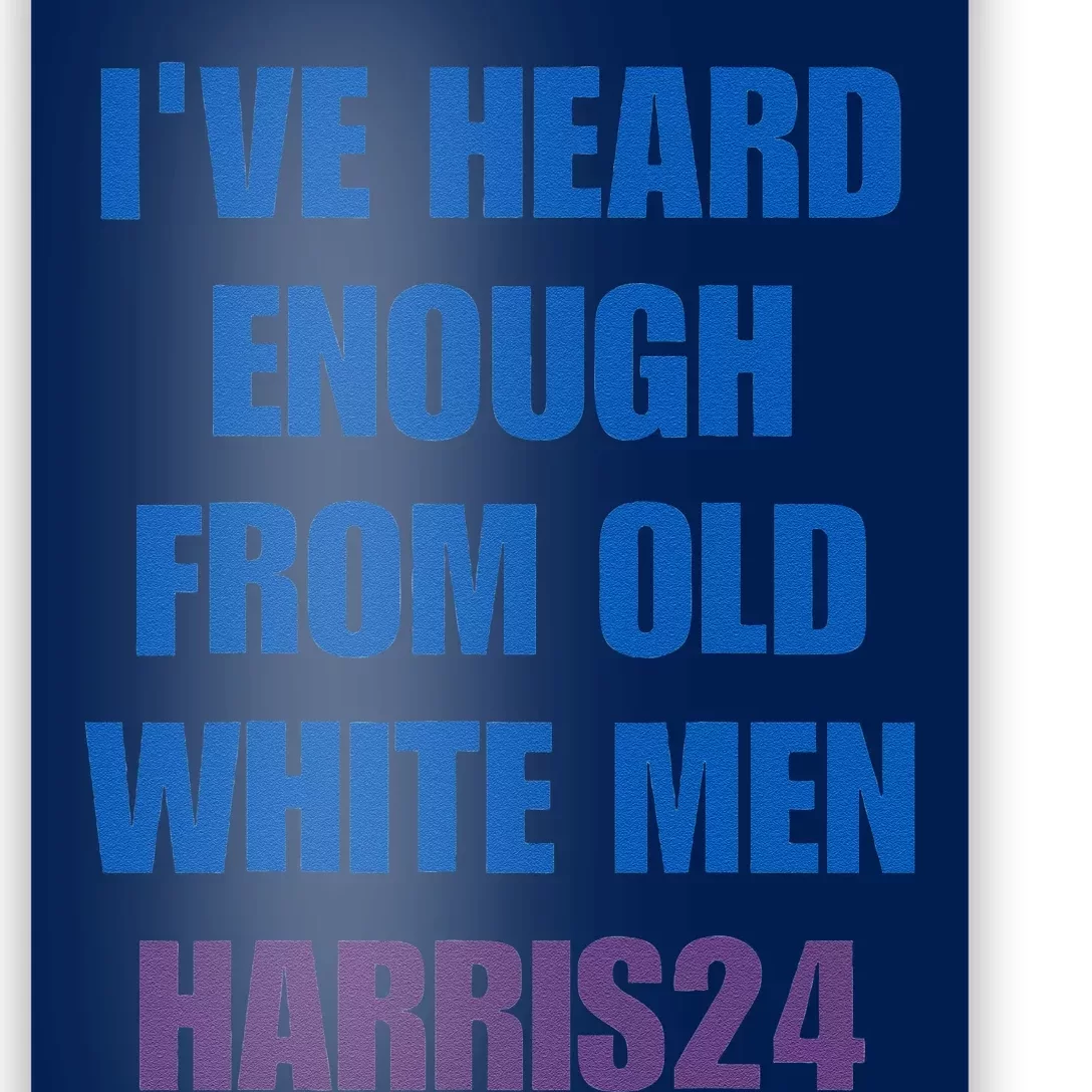 Ive Heard Enough From Old White Harris 2024 Poster