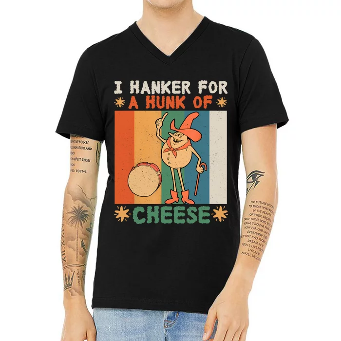 I Hanker For A Hunk Of Cheese Retro V-Neck T-Shirt