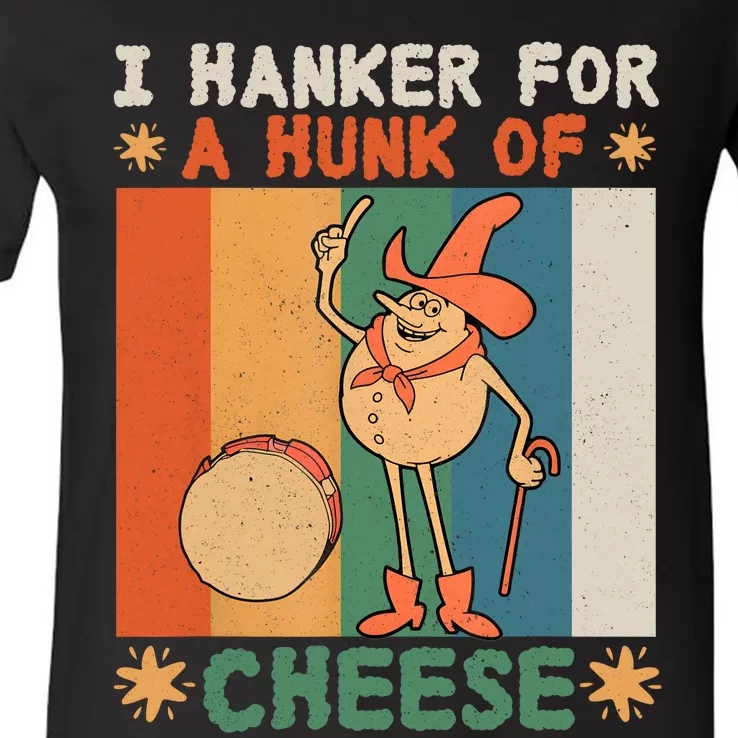 I Hanker For A Hunk Of Cheese Retro V-Neck T-Shirt