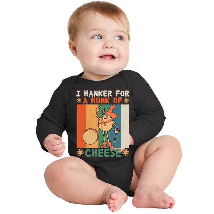 I Hanker For A Hunk Of Cheese Retro Baby Long Sleeve Bodysuit