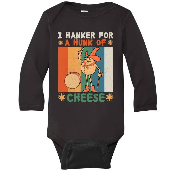 I Hanker For A Hunk Of Cheese Retro Baby Long Sleeve Bodysuit