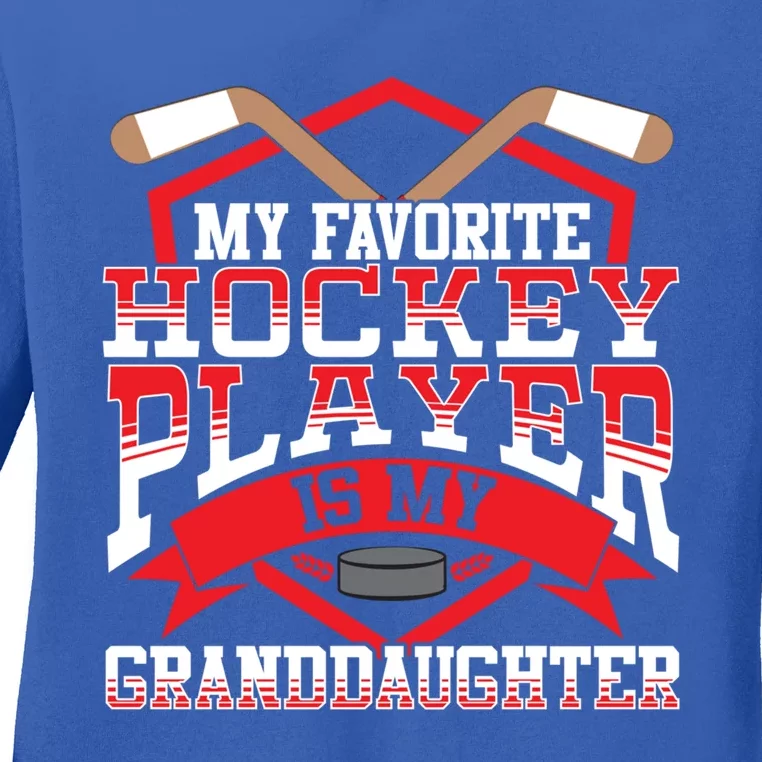 Ice Hockey Favorite Hockey Player Granddaughter Gift Ladies Long Sleeve Shirt