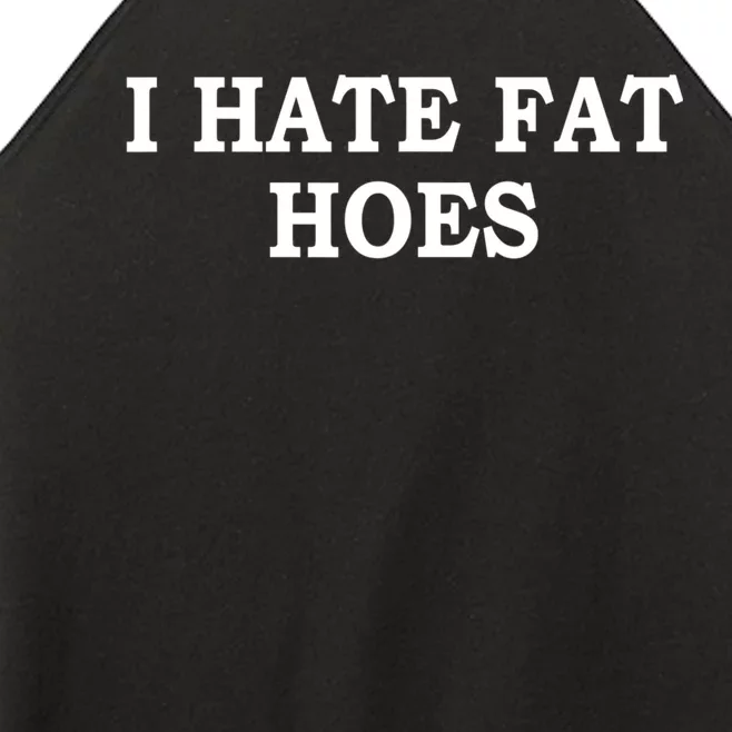 I Hate Fat Hoes Apparel Women’s Perfect Tri Rocker Tank