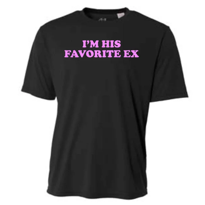 Im His Favorite Ex Funny Breakup Crazy Ex Girlfriend Cooling Performance Crew T-Shirt