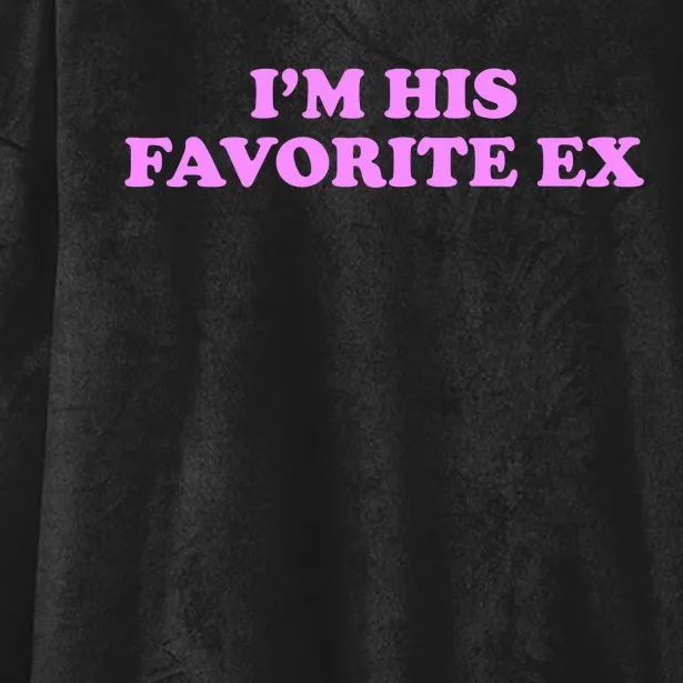 Im His Favorite Ex Funny Breakup Crazy Ex Girlfriend Hooded Wearable Blanket