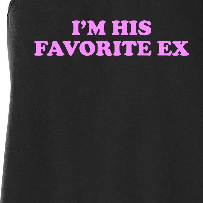 Im His Favorite Ex Funny Breakup Crazy Ex Girlfriend Women's Racerback Tank