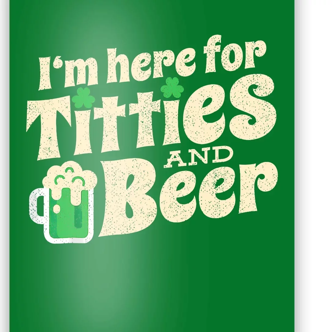 IM Here For Titties And Beer Funny St Patricks Day Drinking Poster