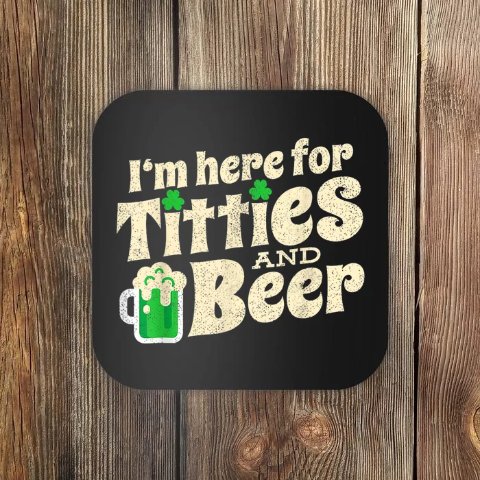 IM Here For Titties And Beer Funny St Patricks Day Drinking Coaster