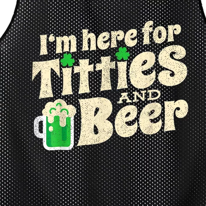 IM Here For Titties And Beer Funny St Patricks Day Drinking Mesh Reversible Basketball Jersey Tank