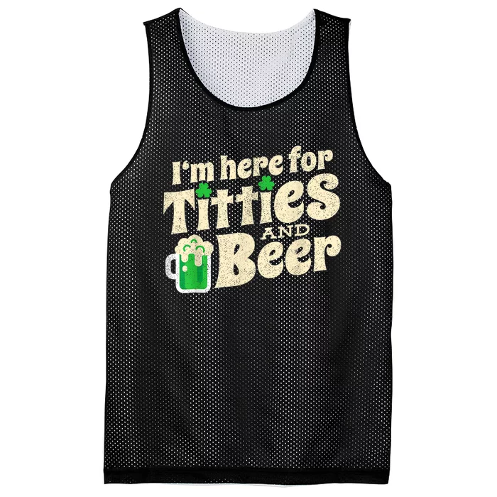 IM Here For Titties And Beer Funny St Patricks Day Drinking Mesh Reversible Basketball Jersey Tank