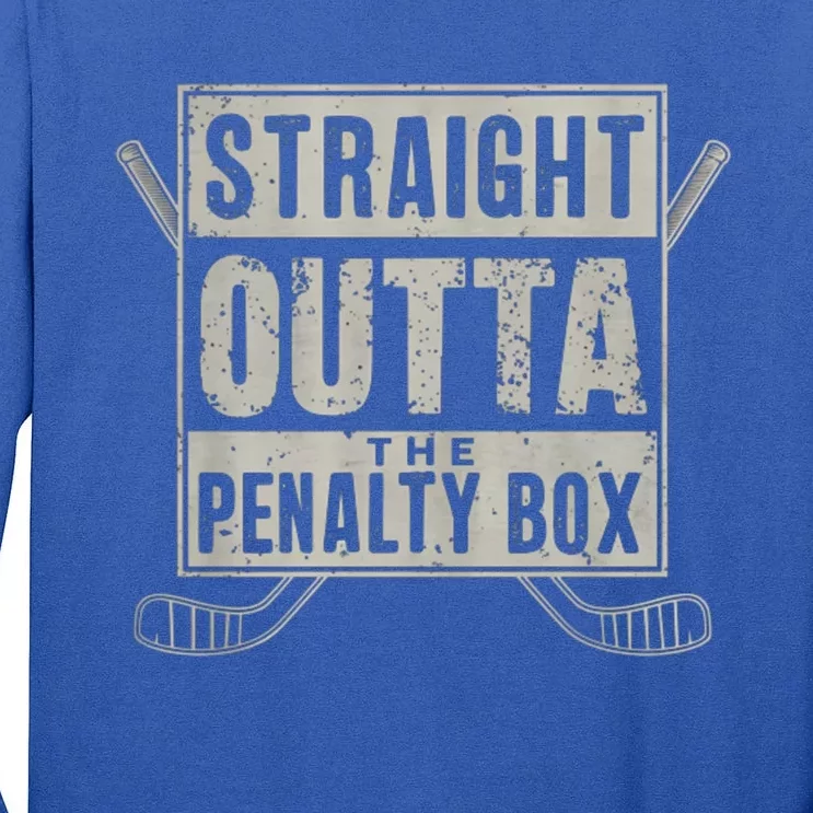 Ice Hockey Funny Gift Straight Outta The Penalty Box Cute Gift Tall Long Sleeve T-Shirt