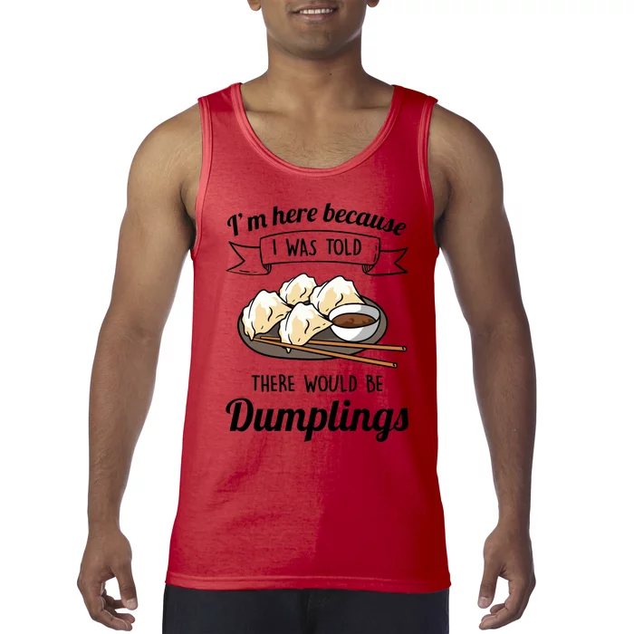 I&X27;M Here For The Dumplings Tank Top