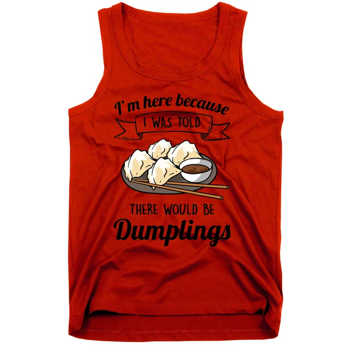 I&X27;M Here For The Dumplings Tank Top