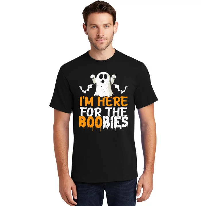 I’m Here For The Boobies Halloween Humor Joke Tall T-Shirt