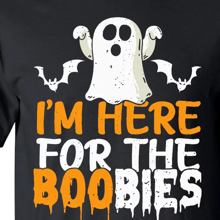 I’m Here For The Boobies Halloween Humor Joke Tall T-Shirt