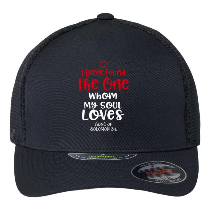 I Have Found The One Whom My Soul Loves Song Of Solomon 3:4 Flexfit Unipanel Trucker Cap