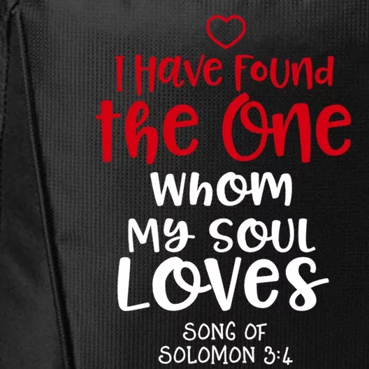 I Have Found The One Whom My Soul Loves Song Of Solomon 3:4 City Backpack