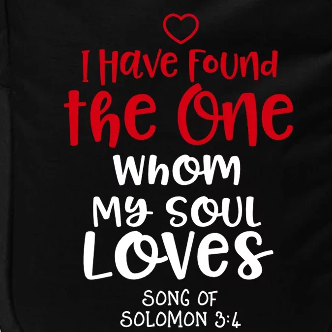 I Have Found The One Whom My Soul Loves Song Of Solomon 3:4 Impact Tech Backpack