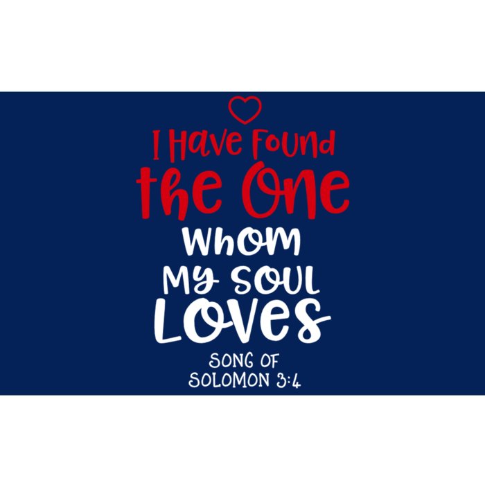 I Have Found The One Whom My Soul Loves Song Of Solomon 3:4 Bumper Sticker