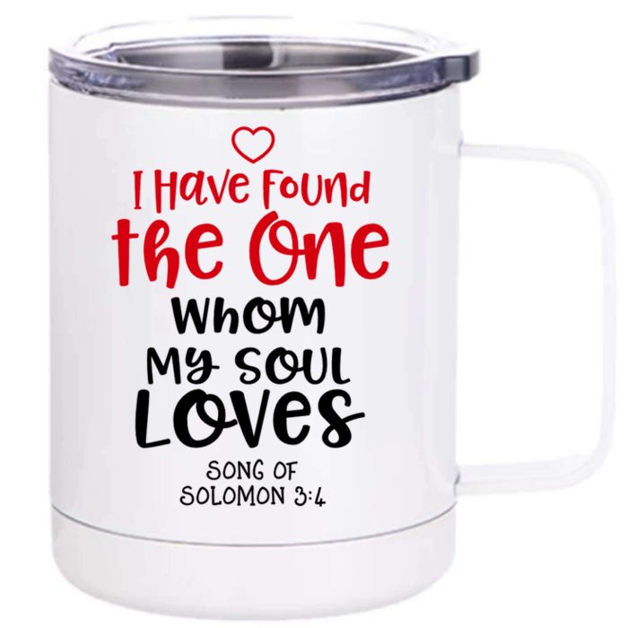 I Have Found The One Whom My Soul Loves Song Of Solomon 3:4 Front & Back 12oz Stainless Steel Tumbler Cup