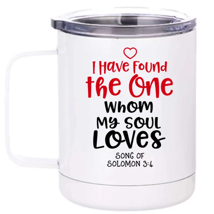 I Have Found The One Whom My Soul Loves Song Of Solomon 3:4 Front & Back 12oz Stainless Steel Tumbler Cup