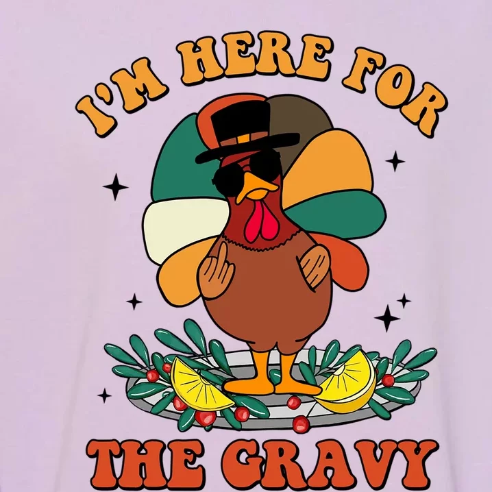 Im Here For The Gravy Turkey Autumn Thanksgiving Retro Great Gift Garment-Dyed Sweatshirt