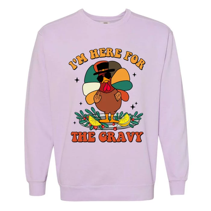 Im Here For The Gravy Turkey Autumn Thanksgiving Retro Great Gift Garment-Dyed Sweatshirt