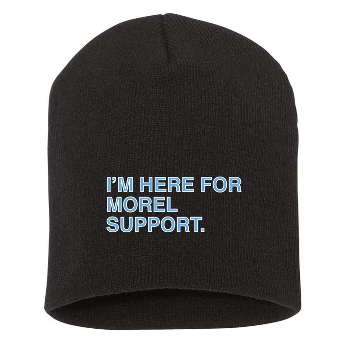 IM Here For Morel Support Short Acrylic Beanie