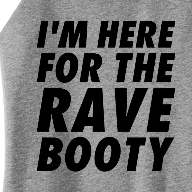 I'm Here For The Rave Booty | Festival Rave Wear Women’s Perfect Tri Rocker Tank