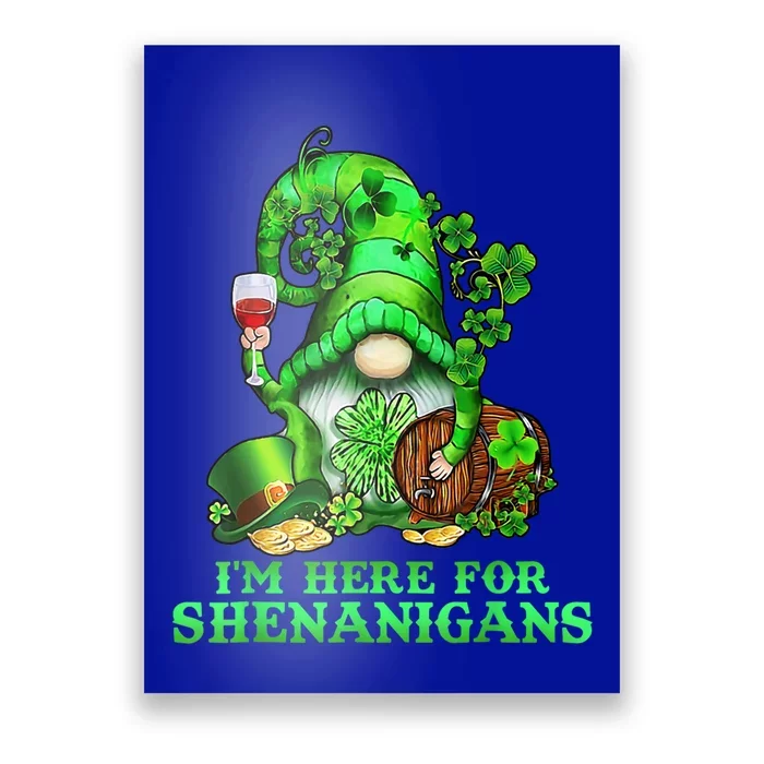 I'm Here For Shenanigans Gnome Wine Shamrock St Patricks Day Gift Poster