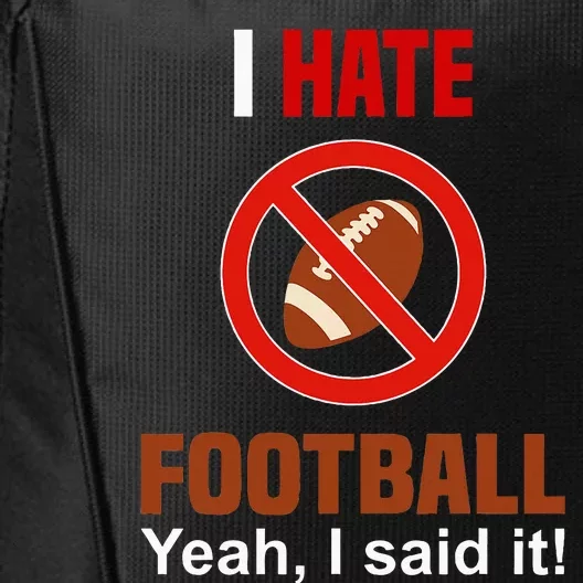 I Hate Football DonT Like Football Anti Football City Backpack