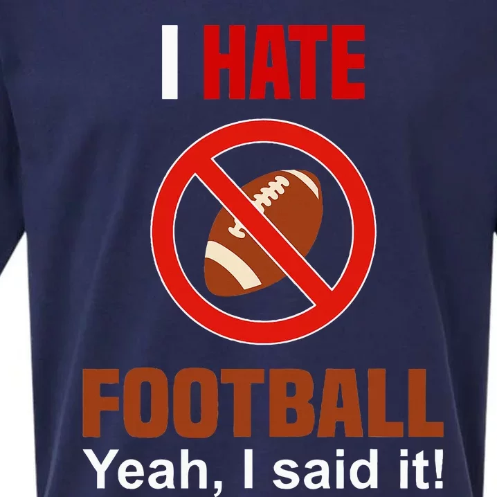 I Hate Football DonT Like Football Anti Football Sueded Cloud Jersey T-Shirt